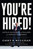 You’re Hired!: Untold Successes and Failures of a Populist President