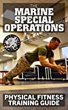 The Marine Special Operations Physical Fitness Training Guide: Get Marine Fit in 10 Weeks - Current, Pocket-size Edition (Carlile Military Library)