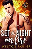Set The Night On Fire (Searing Saviors Book 2)