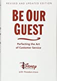 By Ted Kinni - Be Our Guest (10th Anniversary Updated Edition) (Disney Institute Book) (10th anniversary updated ed) (10/26/11)