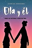 ELLA Y ÉL: Todas las historias tienen un final (Spanish Edition)