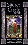 The Sacred Circle Tarot: A Celtic Pagan Journey