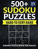 500+ Sudoku Puzzles Hard to Very Hard: Sudoku Puzzle Book for Adults