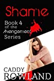 Shame: A Caddy Rowland Psychological Thriller & Drama (The Avengement Series)