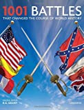 1001 Battles That Changed the Course of World History (1001 (Universe))