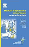 Manuel d'épuration extrarénale en réanimation: POD (Réanimation Europe) (French Edition)