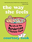 The Way She Feels: My Life on the Borderline in Pictures and Pieces