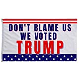 Anti Biden 3x5 ft Flag | Don’t Blame Us We Voted Trump Funny 3ft by 5ft Single-Side Flag Banner with Grommets on Side | White with American Flag Colors