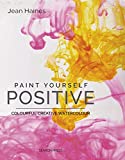 Paint Yourself Positive: Colourful creative watercolour