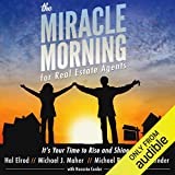 The Miracle Morning for Real Estate Agents: It's Your Time to Rise and Shine (the Miracle Morning Book Series 2)