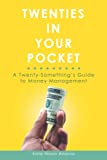Twenties in Your Pocket: A twenty-something’s guide to money management