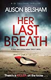 Her Last Breath: A serial killer thriller set in Brighton that will hook you from the start (Di Sullivan)