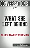 Conversations on What She Left Behind by Ellen Marie Wiseman