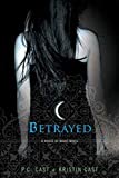 Betrayed (A House of Night)