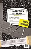 The Harlequin & The Train: A Novella