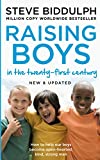 Raising Boys in the 21st Century: Completely Updated and Revised [Apr 19, 2018] Biddulph, Steve