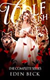 Wolfish: The Complete Series (Books 1-3)