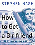How to Get a Girlfriend: 5th Edition