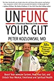 Unfunc Your Gut: A Functional Medicine Guide: Boost Your Immune System, Heal Your Gut, and Unlock Your Mental, Emotional and Spiritual Health