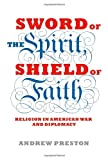 Sword of the Spirit, Shield of Faith: Religion in American War and Diplomacy