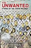 The Unwanted: Stories of the Syrian Refugees