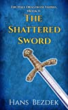 The Shattered Sword: The Half Dragon of Yaerna Book 1