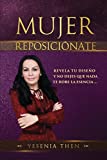 Mujer Reposiciónate: Revela tu diseño y no dejes que nada te robe la esencia (Spanish Edition)