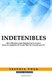 Indetenibles: 365 Reflexiones (Spanish Edition)