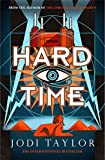 Hard Time: a bestselling time-travel adventure like no other (The Time Police Book 2)