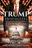 The Trump Prophecies: The Astonishing True Story of the Man Who Saw Tomorrow... and What He Says Is Coming Next