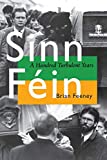 Sinn Féin: A Hundred Turbulent Years (History of Ireland & the Irish Diaspora)