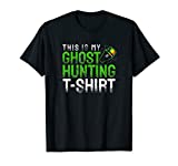 Funny This Is My Ghost Hunting T-Shirt EMF Reader T-Shirt