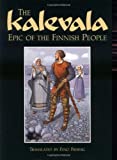The Kalevala: Epic of the Finnish People (English and Finnish Edition)