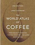 The World Atlas of Coffee: From beans to brewing - coffees explored, explained and enjoyed