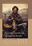 Everyday Jewish Life in Imperial Russia: Select Documents, 1772–1914 (Tauber Institute for the Study of European Jewry)
