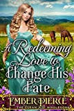 A Redeeming Love To Change His Fate: A Clean Historical Romance Book