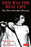 THIS WAS THE REAL LIFE: The Tale of Freddie Mercury