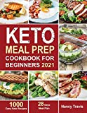 Keto Meal Prep Cookbook for Beginners: 1000 Easy Keto Recipes for Busy People to Keep A ketogenic Diet Lifestyle (28 Days Meal Plan Included)