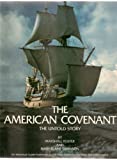 The American Covenant: The Untold Story Revised by Foster, Marshall E., Swanson, Mary E. (1982) Paperback