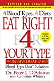 Eat Right 4 Your Type (Revised and Updated): The Individualized Blood Type Diet® Solution