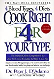 Cook Right 4 Your Type: The Practical Kitchen Companion to Eat Right 4 Your Type