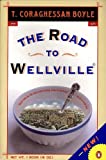 The Road to Wellville (Contemporary American Fiction)