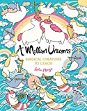 A Million Unicorns: Magical Creatures to Color (Volume 7) (A Million Creatures to Color) (Volume 6)