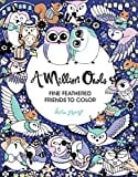A Million Owls: Fine Feathered Friends to Color (Volume 5) (A Million Creatures to Color) (Volume 4)