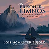 The Prisoner of Limnos: A Penric & Desdemona Novella in the World of the Five Gods