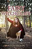 Pagan Portals - Fairy Witchcraft: A Neopagan's Guide to the Celtic Fairy Faith