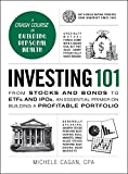 Investing 101: From Stocks and Bonds to ETFs and IPOs, an Essential Primer on Building a Profitable Portfolio (Adams 101)