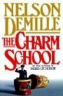 The Charm School by Nelson DeMille (1988-04-01)