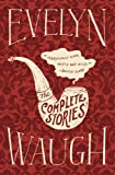 The Complete Stories of Evelyn Waugh