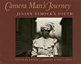 Camera Man's Journey: Julian Dimock's South